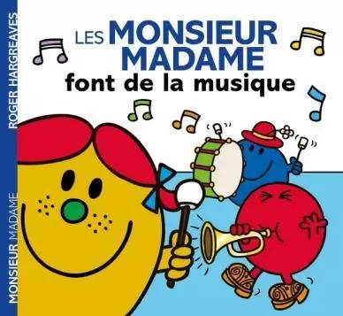 Aventures Monsieur Madame - Les Monsieur Madame font de la musique