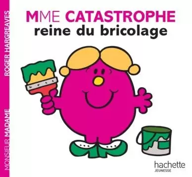Aventures Monsieur Madame - MADAME CATASTROPHE, REINE DU BRICOLAGE