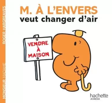 Aventures Monsieur Madame - MONSIEUR A L\'ENVERS VEUT CHANGER D\'AIR
