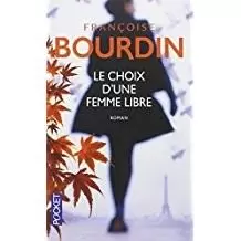 Françoise Bourdin - Le choix d\'une femme libre