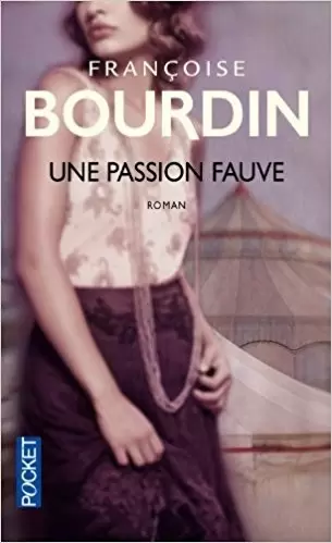 Françoise Bourdin - Une passion fauve