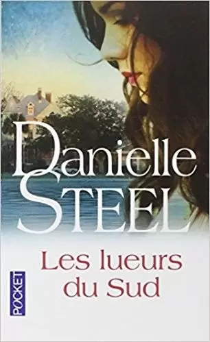 Danielle Steel - Les lueurs du sud