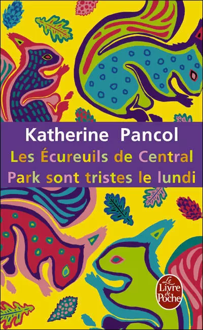 Katherine Pancol - Les écureuils de Central Park sont tristes le lundi