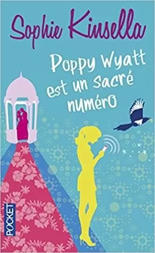 Sophie Kinsella - Poppy Wyatt est un sacré numéro
