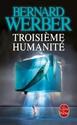 Bernard Werber - Troisième humanité