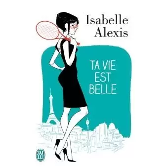 Isabelle Alexis - Ta vie est belle