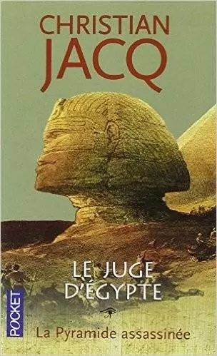 Christian Jacq - Le Juge d\'Egypte, tome 1 - La Pyramide assassinée