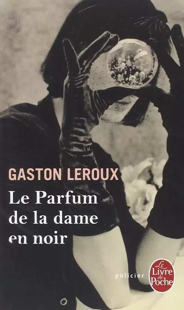 Gaston Leroux - Le Parfum de la dame en noir