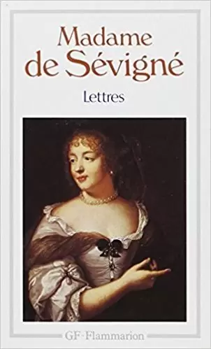 Madame de Sevigné - Lettres