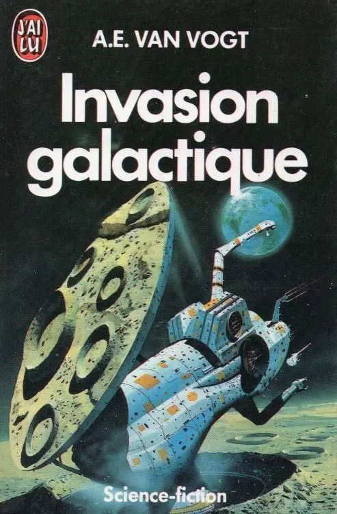 Alfred Elton van Vogt - Invasion galactique