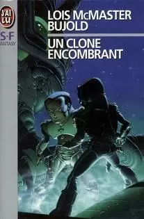 Lois McMaster Bujold - Un clone encombrant