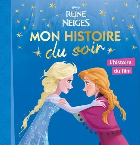 Mon histoire du soir - La Reine des Neiges - L\'histoire du film