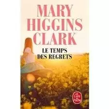 Mary Higgins Clark - Le temps des regrets