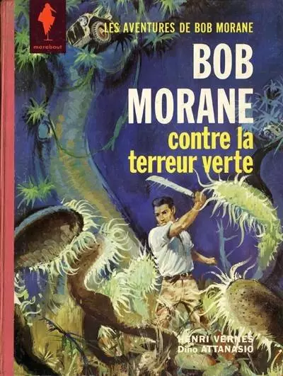 Bob Morane - Bob Morane contre la terreur verte