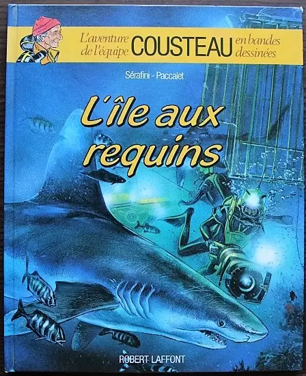 L\'aventure de l\'équipe Cousteau en Bandes Dessinées - L\'île aux requins