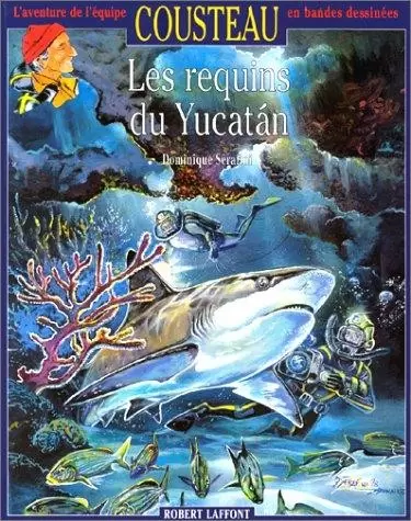 L\'aventure de l\'équipe Cousteau en Bandes Dessinées - Les requins du Yucatán