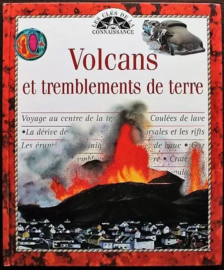 Les clés de la connaissance - Volcans et tremblements de terre