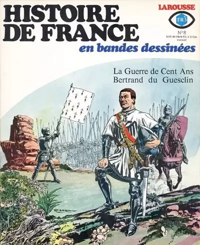 Histoire de France en Bandes Dessinées - La guerre de 100 ans, du Guesclin
