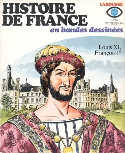 Histoire de France en Bandes Dessinées - Louis XI, François 1er