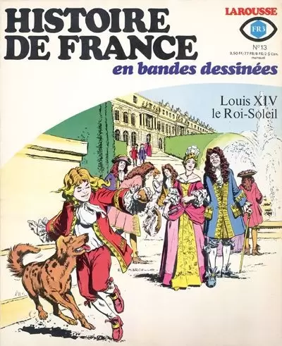 Histoire de France en Bandes Dessinées - Louis XIV le roi soleil