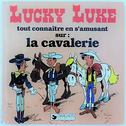 Lucky Luke - Tout connaître en s\'amusant sur la cavalerie