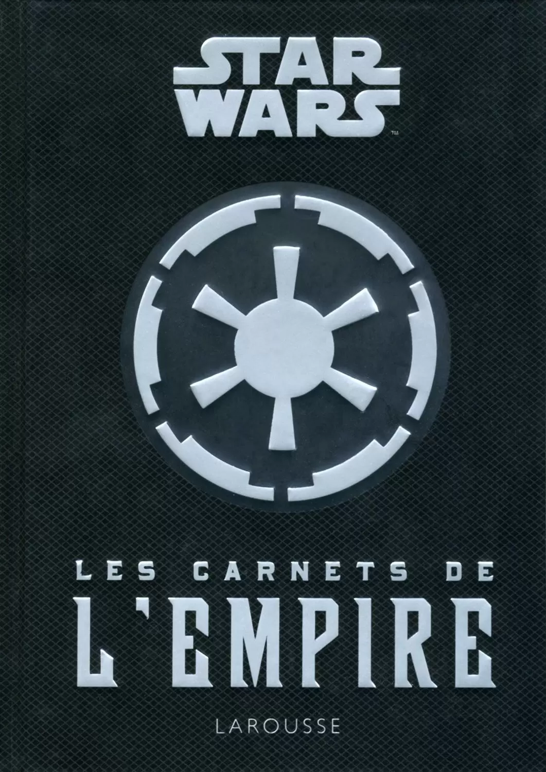 Beaux livres Star Wars - Les carnets de l\'empire