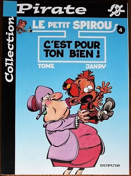 Collection Pirate - Le petit Spirou N°4 - C\'est pour ton bien !