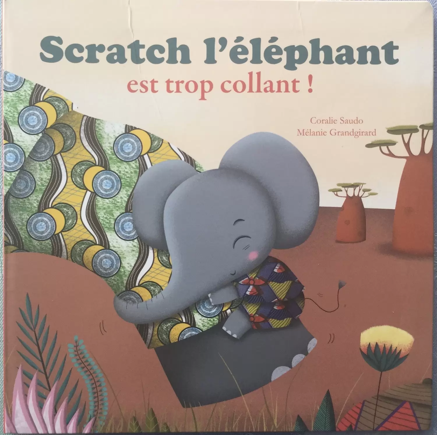 Mes p\'tits albums - Scratch l’éléphant est trop collant