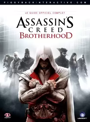 Guides Jeux Vidéos - Assassin’s Creed Brotherhood - Le Guide officiel complet