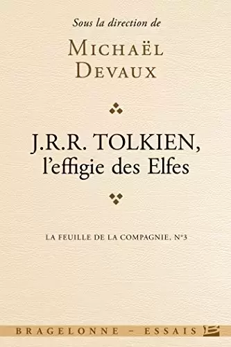 J.R.R. Tolkien - La feuille de la compagnie, n° 3 : J.R.R. Tolkien, l\'effigie des elfes
