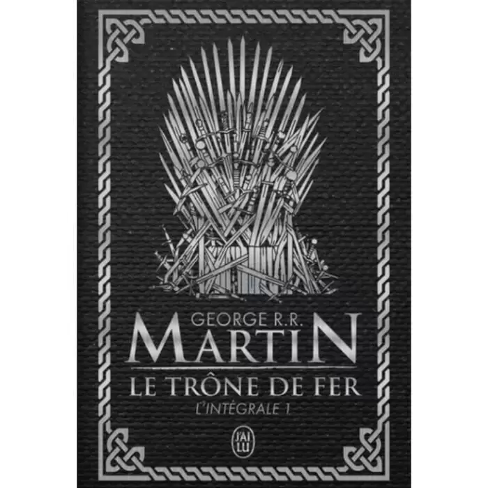 George R.R. Martin - Le Trône de fer - L\'Intégral 1