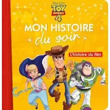 Mon histoire du soir - Toy story 4 - L\'histoire du film
