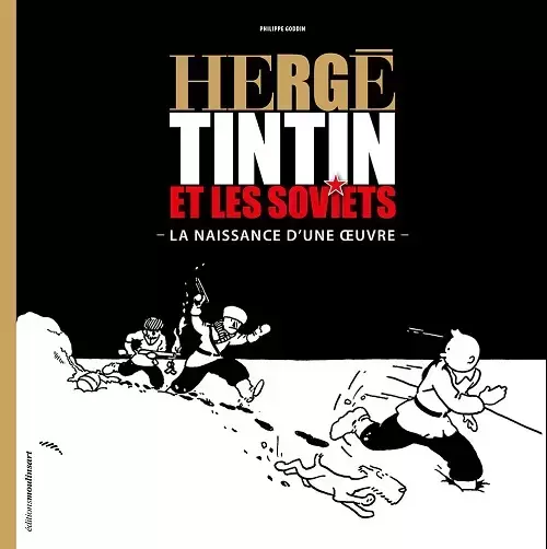 Tintin - Divers - Hergé, Tintin et les soviets - La naissance d\'une œuvre
