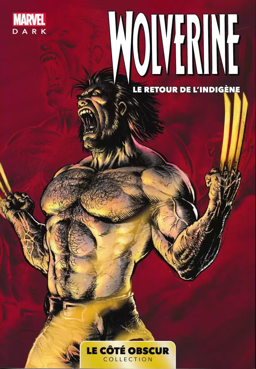 Marvel - Le côté obscur - Wolverine - le retour de l\'indigène