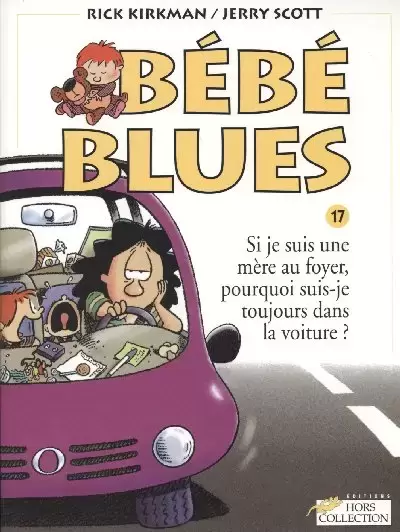 Bébé Blues - Si je suis une mère au foyer, pourquoi suis-je toujours dans la voiture ?