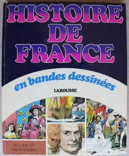 Histoire de France en Bandes Dessinées - De Louis XIV à la révolution