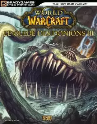 Guides Jeux Vidéos - World Of Warcraft - Le Guide Des Donjons III - Bradygames Signature Series Guide