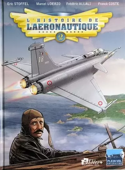 L\'histoire de l\'Aéronautique - 1909, l\'année de tous les défis !