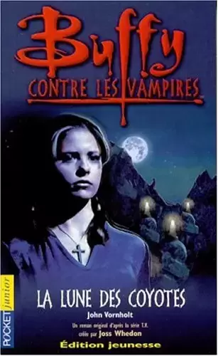 Buffy contre les Vampires - Romans - La lune des coyotes