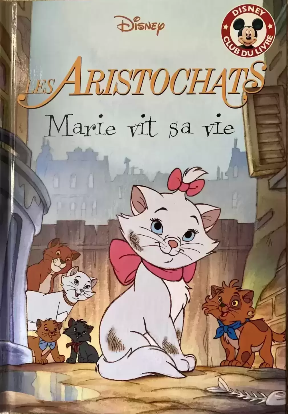 Mickey Club du Livre - Les Aristochats Marie vit sa vie