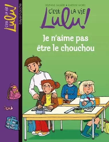 C\'est la vie Lulu ! - Je n’aime pas être le chouchou