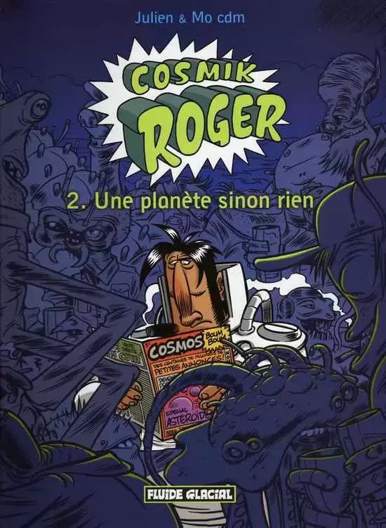 Cosmik Roger - Une Planète sinon rien