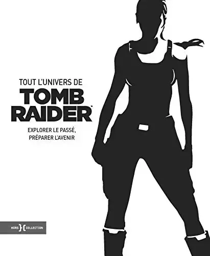 Guides Jeux Vidéos - Tout l\'univers de Tomb Raider