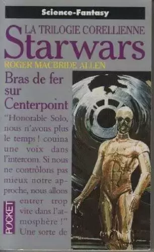 Star Wars: Pocket Science Fantasy - Starwars - La trilogie corellienne 3 : Bras de fer sur Centerpoint