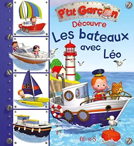 Collection P\'tit Garçon - Découvre les bateaux avec Léo