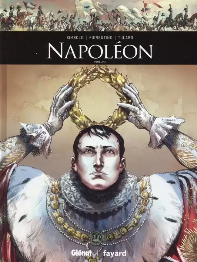 Ils ont fait l\'Histoire - Napoléon - Tome 2/3