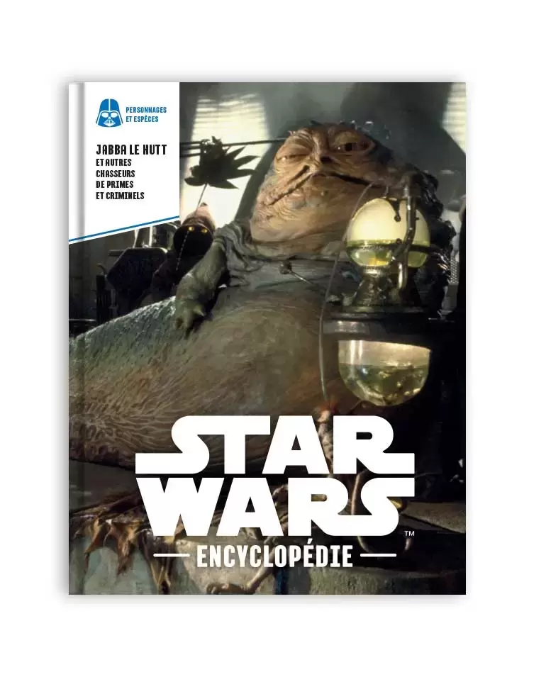 Encyclopédie Star Wars - Jabba le Hutt et autres criminels