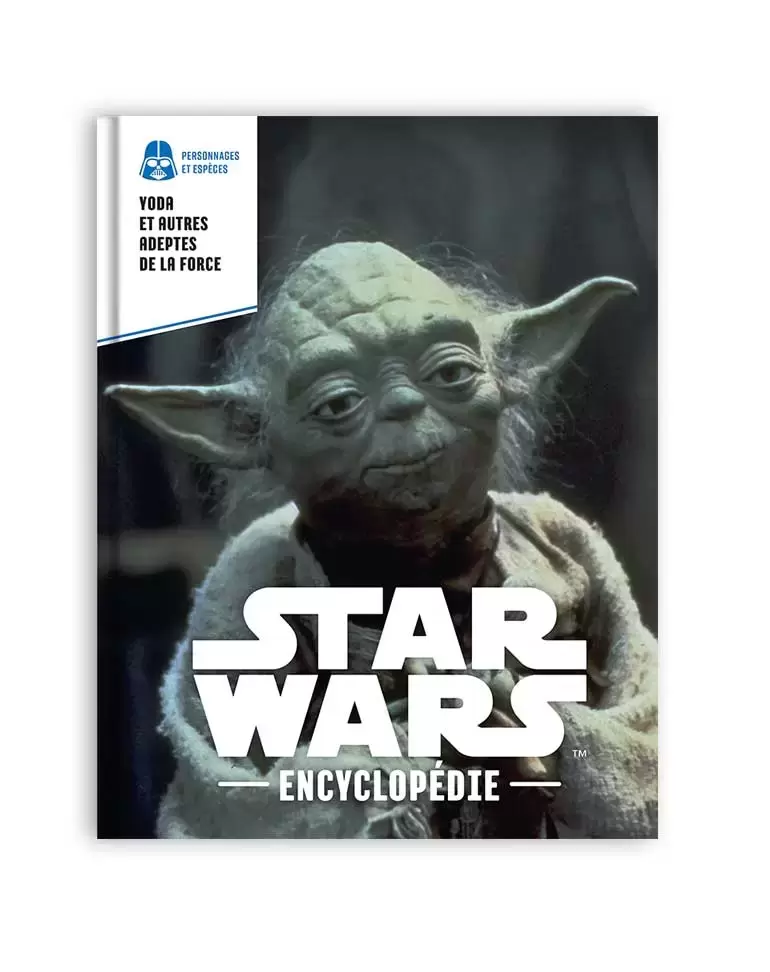 Encyclopédie Star Wars - Yoda et autres adeptes de la force