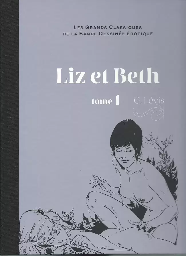 Les Grands Classiques De La Bande Dessinée Érotique - Liz et Beth - tome 1