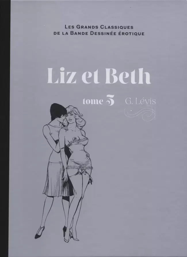 Les Grands Classiques De La Bande Dessinée Érotique - Liz et Beth - tome 5